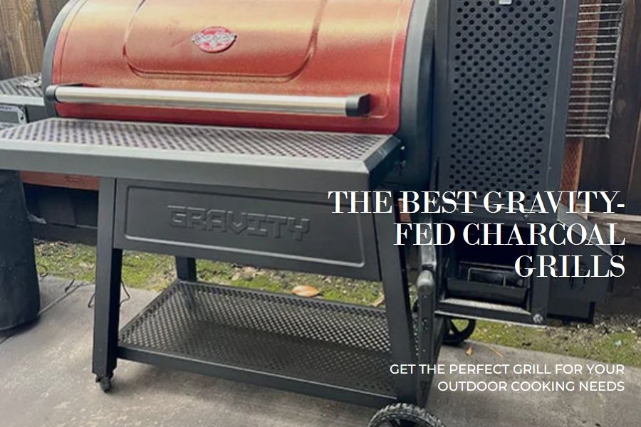 Best GravityFed Charcoal Grills Top 2 That Ensures Consistent High