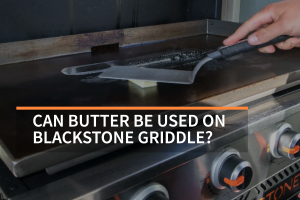 Can You Use Butter On A Blackstone Griddle
