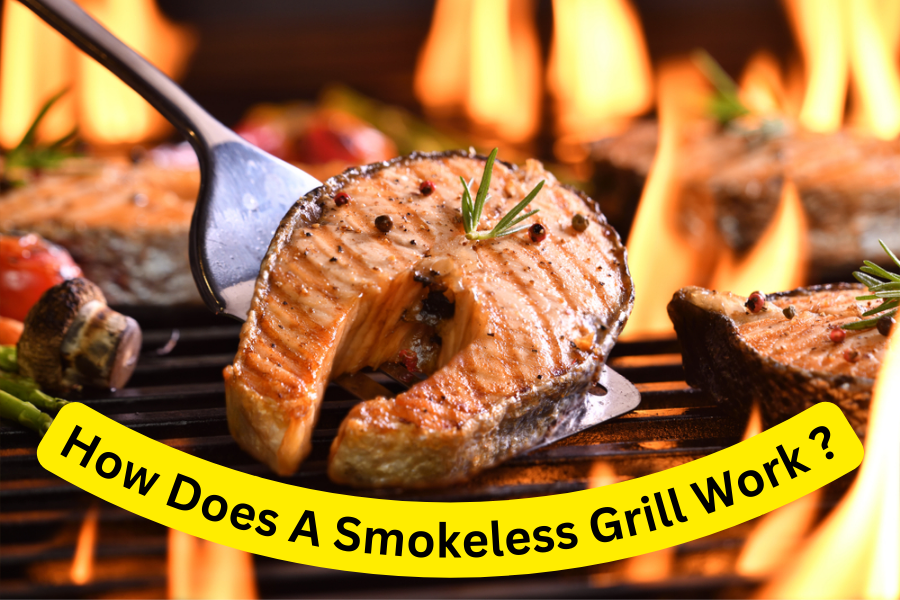 How Does A Smokeless Grill Work? Efficiently Reduce Smoke