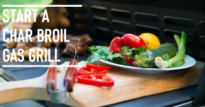 How To Start A Char Broil Gas Grill