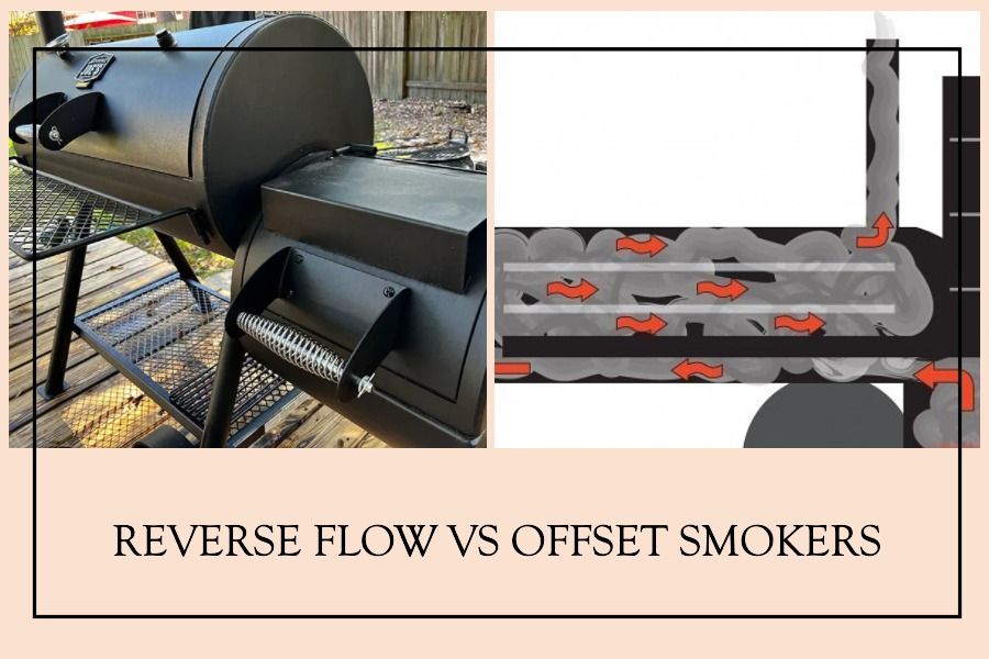 Reverse Flow Vs Offset Smoker: Balancing BBQ Heat And Ease