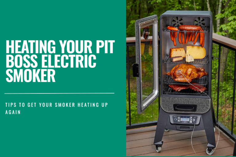 Why Is My Pit Boss Electric Smoker Not Heating Up? 7 Most Common Reasons