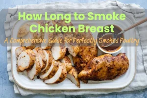 How Long to Smoke Chicken Breast