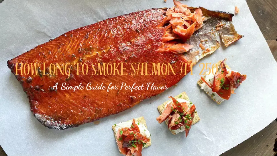 How Long to Smoke Salmon at 250: A Simple Guide for Perfect Flavor