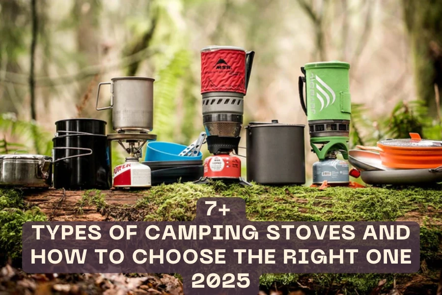 7+ Types of Camping Stoves and How to Choose the Right One 2025 